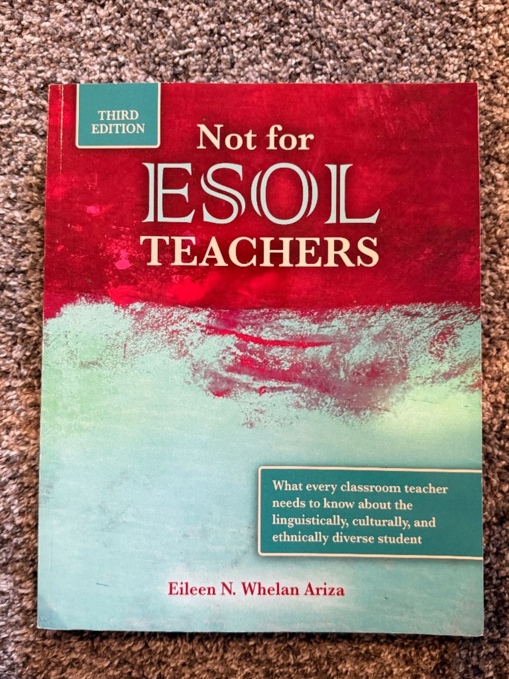 Not for ESOL Teachers, third edition, Eileen N. Whelan Ariza